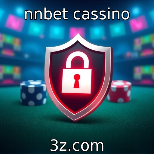 nnbet cassino | Segurança e proteção ao jogador em plataformas digitais